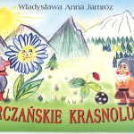 „Gorczańskie krasnoludki” - Władysława Anna Jamróz 